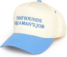 Load image into Gallery viewer, That Sounds Like a Man's Job Hat in Light Blue+Beige