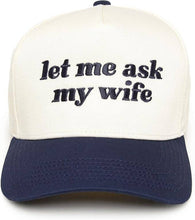 Load image into Gallery viewer, Let Me Ask My Wife Hat in Beige+Navy